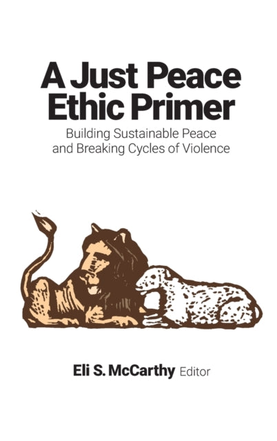 Book cover of: Just Peace Ethic Primer. By: Eli Sasaran McCarthy