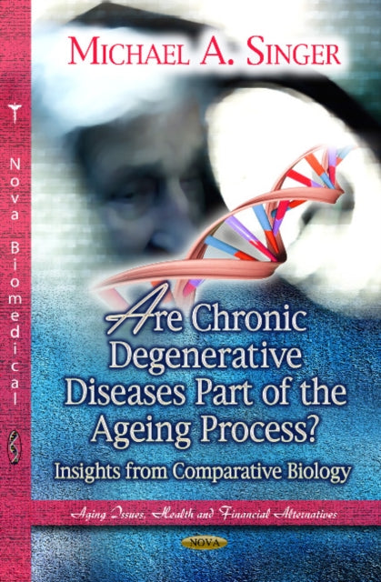 Book cover of: Are Chronic Degenerative Diseases Part of the Ageing Process?. By: Michael A. Singer