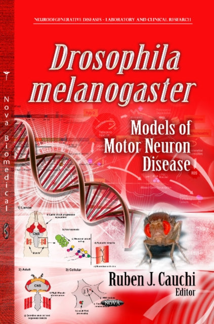 Book cover of: Drosophila Melanogaster Models of Motor Neuron Disease. By: Ruben Cauchi