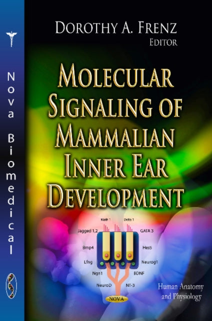 Book cover of: Molecular Signaling of Mammalian Inner Ear Development. By: Dorothy A. Frenz