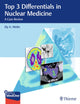 Book cover of: Top 3 Differentials in Nuclear Medicine. By: Ely Wolin