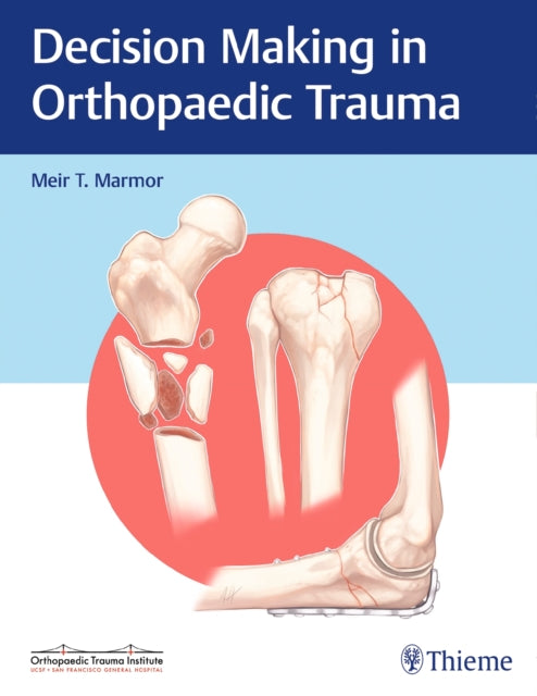 Book cover of: Decision Making in Orthopaedic Trauma. By: Meir Marmor
