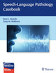 Book cover of: Speech-Language Pathology Casebook. By: Ryan Branski