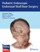 Book cover of: Pediatric Endoscopic Endonasal Skull Base Surgery. By: Harminder Singh