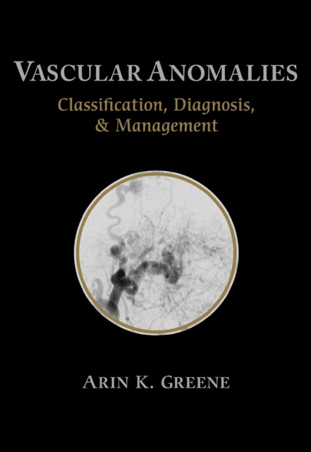 Book cover of: Vascular Anomalies. By: Arin K. Greene