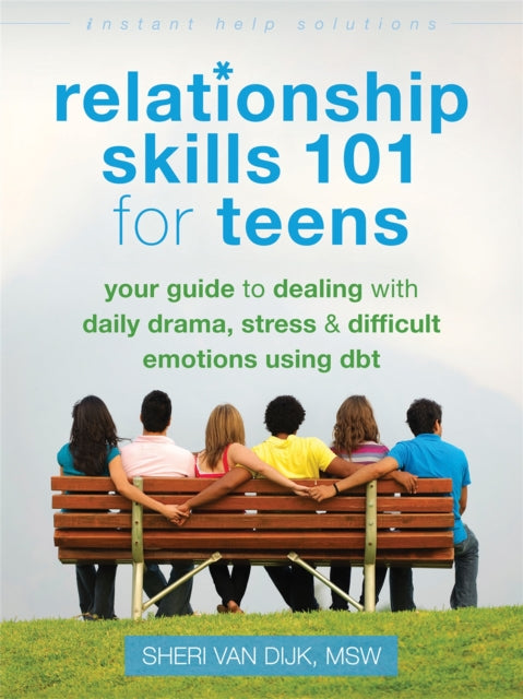 Book cover of: Relationship Skills 101 for Teens. By: Sheri Van Dijk