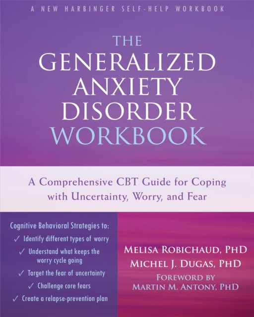 Book cover of: Generalized Anxiety Disorder Workbook. By: Melisa Robichaud