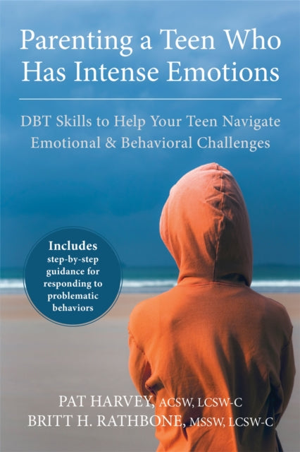 Book cover of: Parenting a Teen Who Has Intense Emotions. By: Pat Harvey
