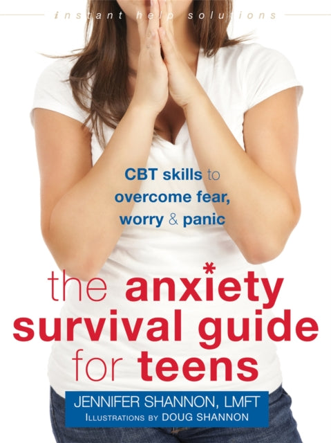 Book cover of: Anxiety Survival Guide for Teens. By: Doug Shannon