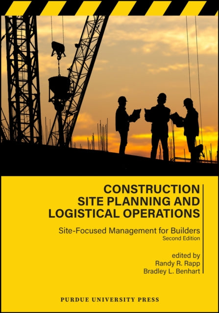 Book cover of: Construction Site Planning and Logistical Operations. By: Randy R. Rapp