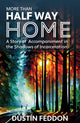 Book cover of: More Than Half Way Home