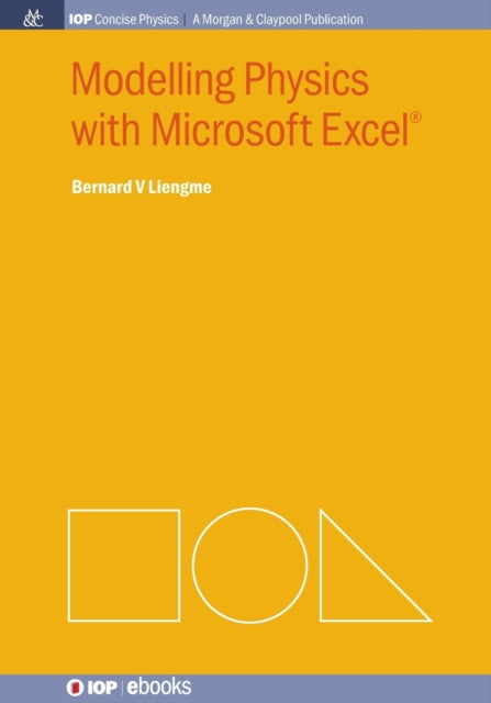 Book cover of: Modelling Physics with Microsoft Excel. By: Bernard V. Liengme