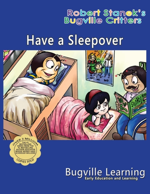 Book cover of: Have a Sleepover. A Bugville Critters Picture Book