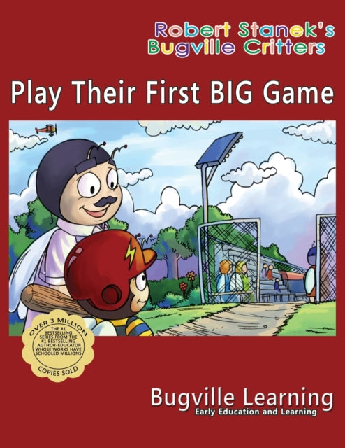 Book cover of: Play Their First BIG Game. A Bugville Critters Picture Book