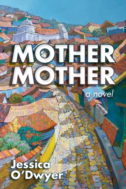 Book cover of: Mother Mother. By: Jessica O'Dwyer