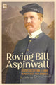 Book cover of: Roving Bill Aspinwall. By: Owen Clayton