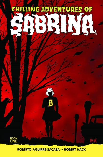 Book cover of: Chilling Adventures of Sabrina. By: Roberto Aguirre-Sacasa