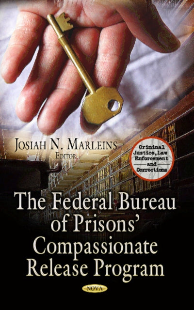 Book cover of: Federal Bureau of Prisons Compassionate Release Program. By: Josiah N. Marleins