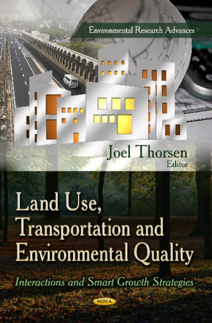 Book cover of: Land Use, Transportation & Environmental Quality. By: Joel Thorsen