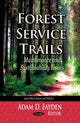 Book cover of: Forest Service Trails. By: Adam D. Fayden