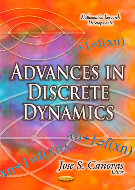 Book cover of: Advances in Discrete Dynamics. By: Jose S. Canovas