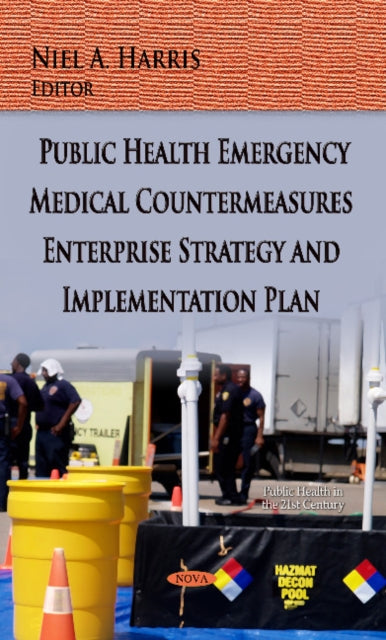Book cover of: Public Health Emergency Medical Countermeasures Enterprise Strategy & Implementation Plan. By: Niel A. Harris