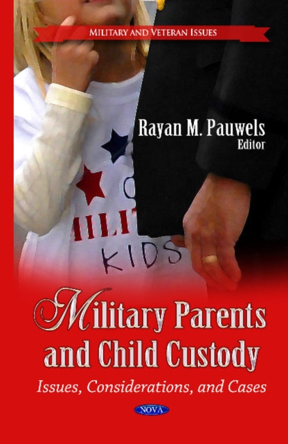 Book cover of: Military Parents & Child Custody. By: Rayan M. Pauwels