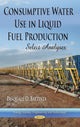 Book cover of: Consumptive Water Use in Liquid Fuel Production. By: Pasquale D. Battista