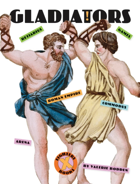Book cover of: Gladiators. By: Valerie Bodden