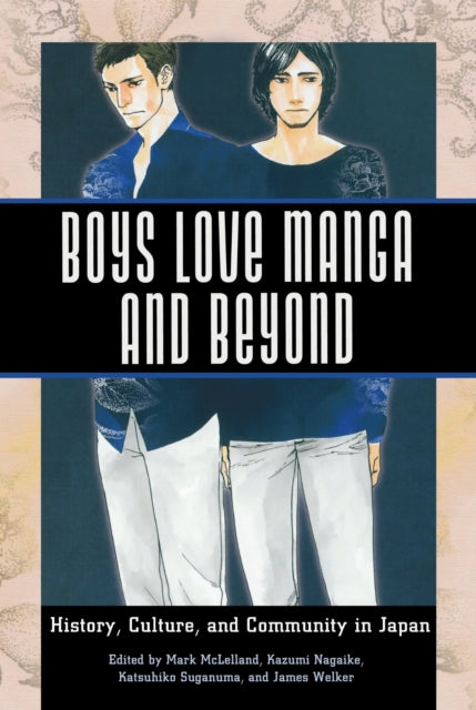 Book cover of: Boys Love Manga and Beyond. By: Mark McLelland