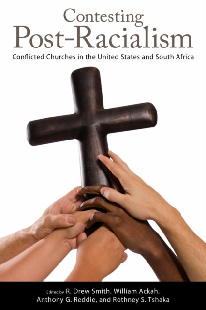 Book cover of: Contesting Post-Racialism. By: Conference Staff Transatlantic Roundtable on Religion and Race