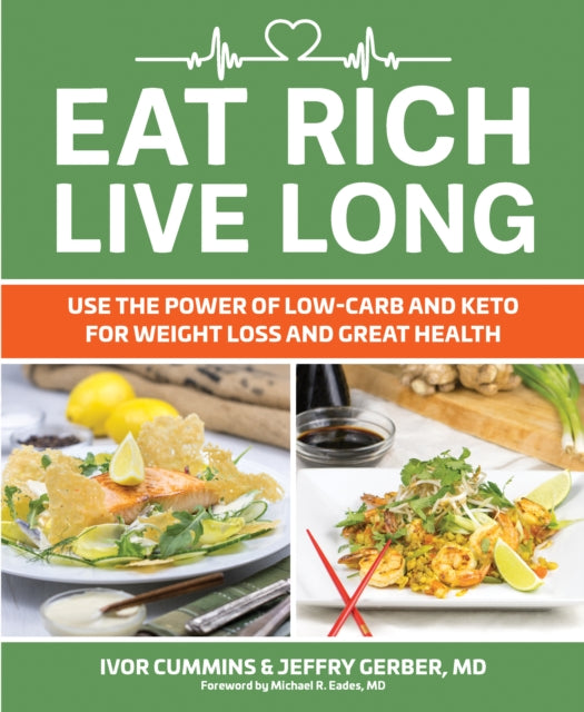 Book cover of: Eat Rich, Live Long. By: Ivor Cummins