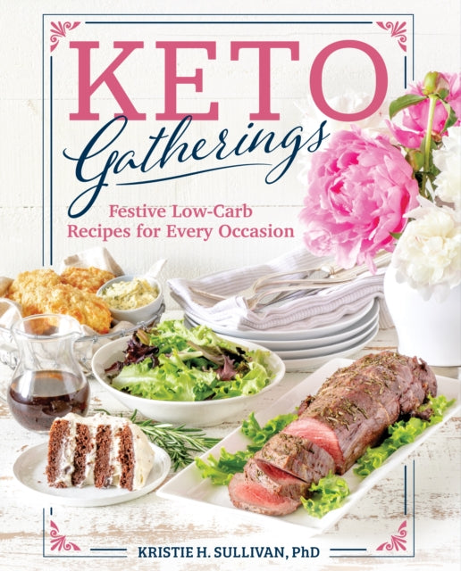 Book cover of: Keto Gatherings. By: Kristie Sullivan