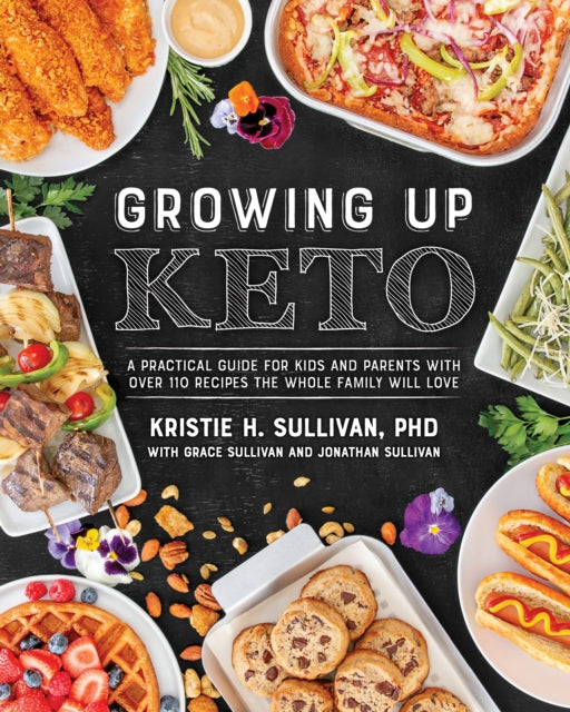 Book cover of: Growing Up Keto. By: Kristie Sullivan