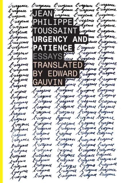 Book cover of: Urgency and Patience. By: Jean-Philippe Toussaint