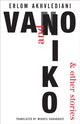 Book cover of: Vano and Niko – And Other Stories. By: Erlom Axvlediani