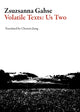 Book cover of: Volatile Texts: Us Two. By: Zsuzsanna Gahse