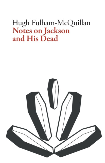 Book cover of: Notes on Jackson and His Dead. By: Hugh Fulham-McQuillan