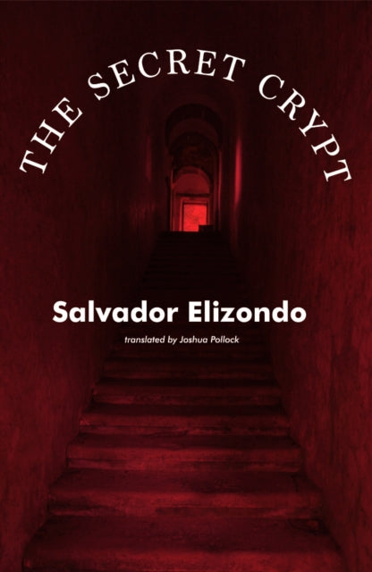 Book cover of: Secret Crypt. By: Salvador Elizondo