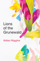 Book cover of: Lions of Grunewald. By: Aidan Higgins