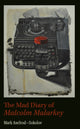 Book cover of: Mad Diary of Malcom Malarky. By: Mark Axelrod