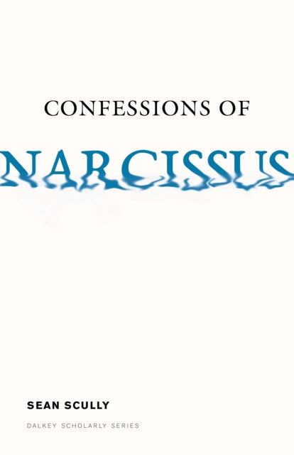 Book cover of: Confessions of Narcissus. By: Sean Scully