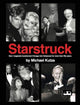 Book cover of: Starstruck - How I Magically Transformed Chicago into Hollywood for More Than Fifty Years (hardback). By: Michael Kutza
