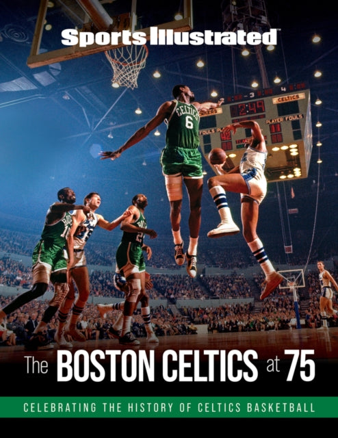 Book cover of: Sports Illustrated The Boston Celtics at 75. By: The Editors of Sports Illustrated