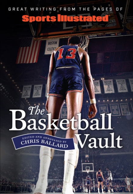 Book cover of: Sports Illustrated The Basketball Vault. By: Chris Ballard