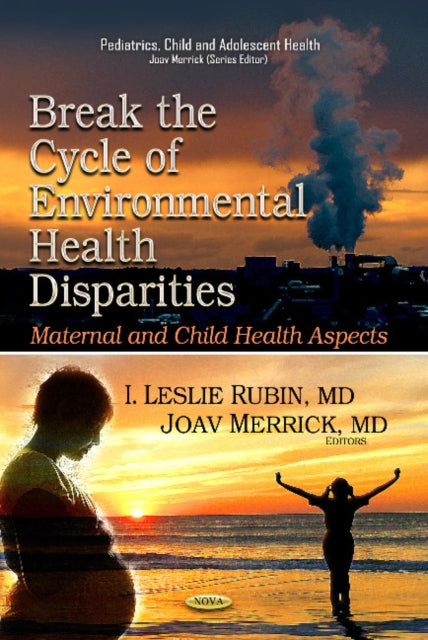 Book cover of: Break the Cycle of Environmental Health Disparities. By: Leslie Rubin