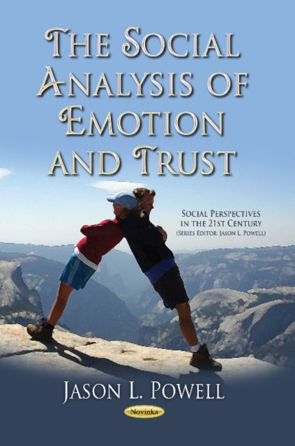 Book cover of: Social Analysis of Emotion & Trust. By: Jason L. Powell