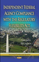 Book cover of: Independent Federal Agency Compliance with the Regulatory Flexibility Act. By: Lane Jarvis