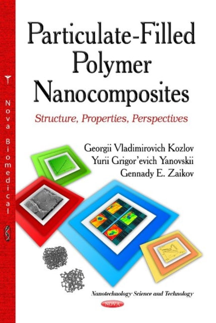 Book cover of: Particulate-Filled Polymer Nanocomposites. By: Gennady E. Zaikov