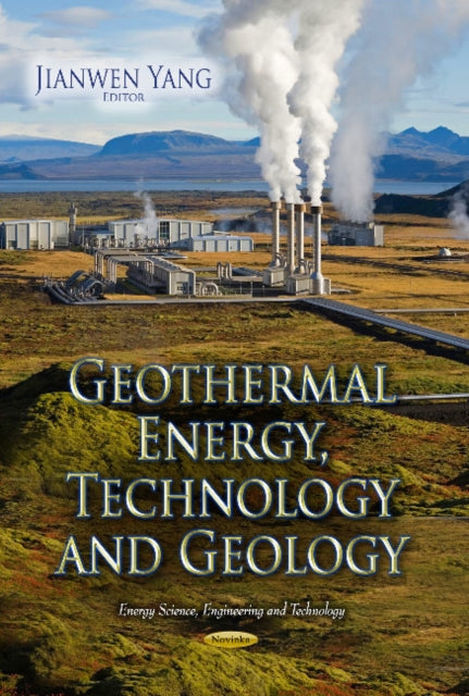 Book cover of: Geothermal Energy, Technology & Geology. By: Jianwen Yang